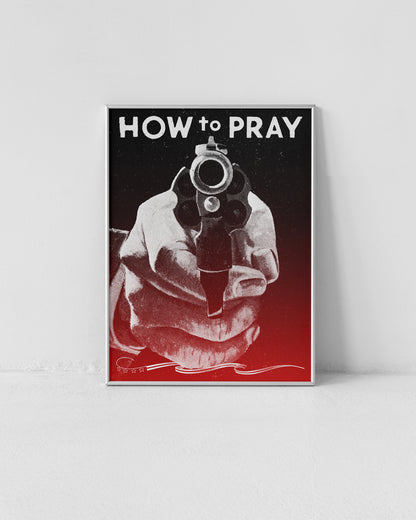 "How to Pray" 18 x 24 in. Poster